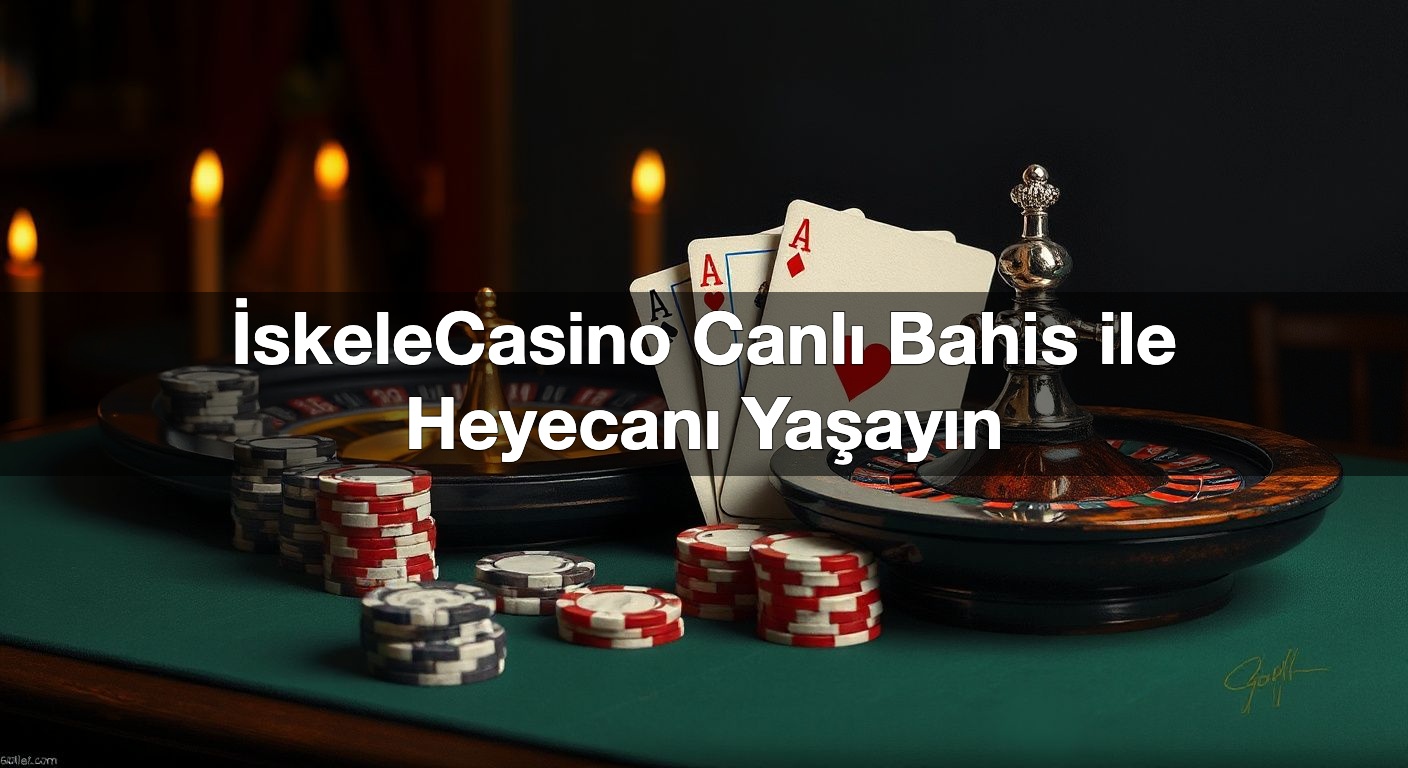 i skelecasino canl bahis ile heyecan ya ay n 1791848580508